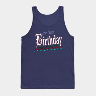 Its My Birthday- Tank Top